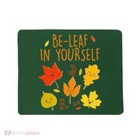 Cute Be-Leaf In Yourself Mousepad thumb 0