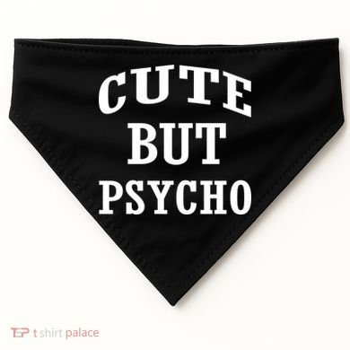 Cute But Psycho Funny Meme USA-Made Doggie Bandana