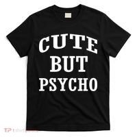 Cute But Psycho Funny Meme T-Shirt thumb 0