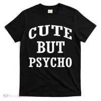 Cute But Psycho Funny Meme T-Shirt thumb 0