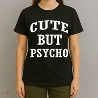Cute But Psycho Funny Meme T-Shirt thumb 4