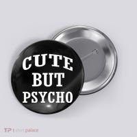 Cute But Psycho Funny Meme Button thumb 0