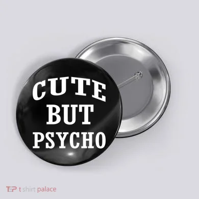 Cute But Psycho Funny Meme Button