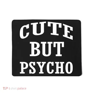 Cute But Psycho Funny Meme Mousepad