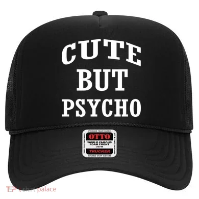 Cute But Psycho Funny Meme Hat