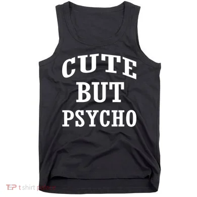 Cute But Psycho Funny Meme Tank Top