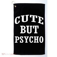 Cute But Psycho Funny Meme Golf Towel thumb 0