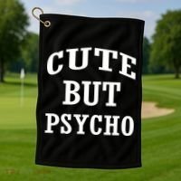Cute But Psycho Funny Meme Golf Towel thumb 1