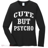 Cute But Psycho Funny Meme Women's Long Sleeve Shirt thumb 0