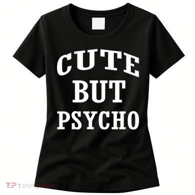 Cute But Psycho Funny Meme Women's T-Shirt