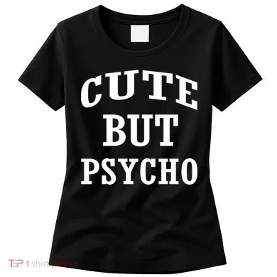 Cute But Psycho Funny Meme Women's T-Shirt