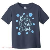 Cute Christmas Baby It's Cold Outside  Toddler T-Shirt thumb 0