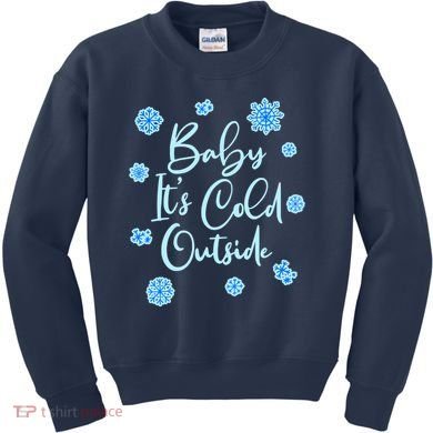 Cute Christmas Baby It's Cold Outside  Kids Sweatshirt