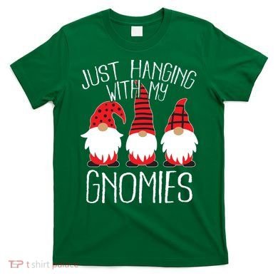 Cute Christmas Just Hanging With My Gnomies T-Shirt