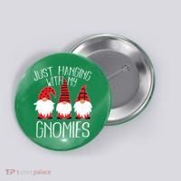 Cute Christmas Just Hanging With My Gnomies Button thumb 0