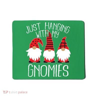 Cute Christmas Just Hanging With My Gnomies Mousepad