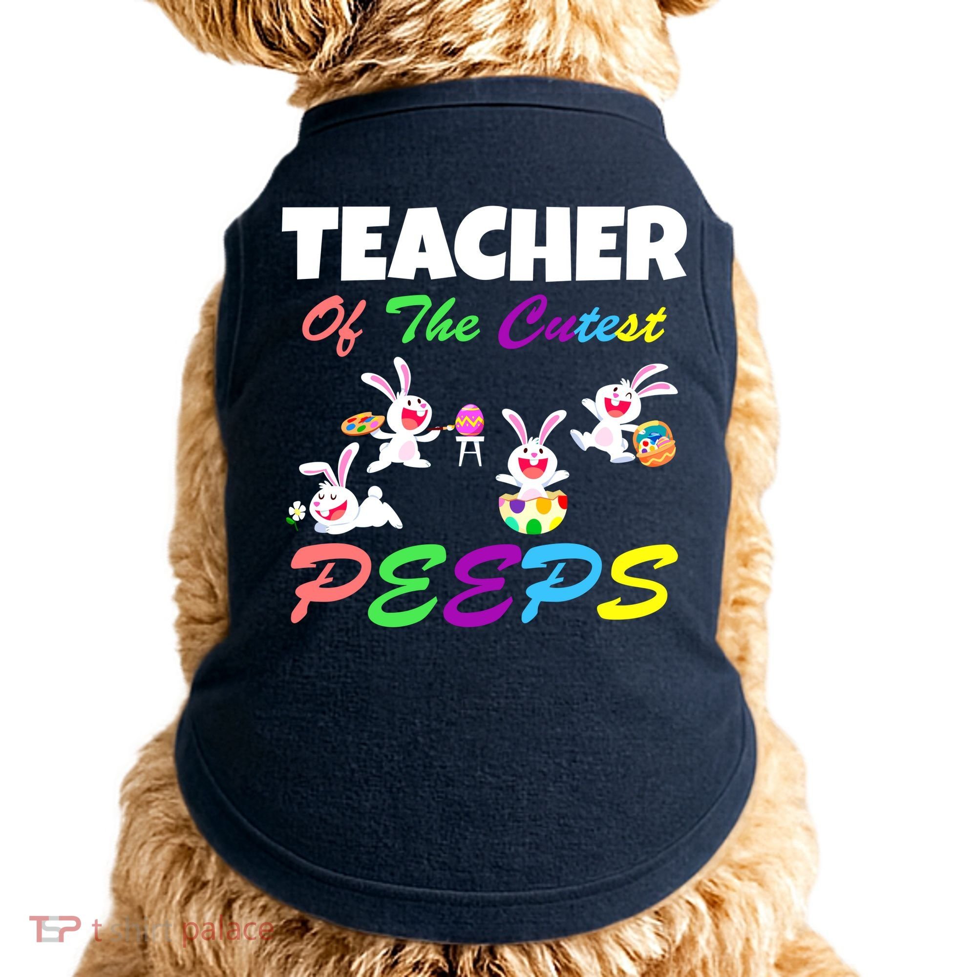 Cute Easter: Teacher Of The Cutest Peeps Doggie Tank
