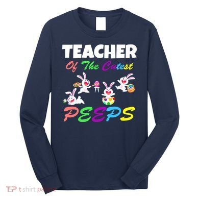 Cute Easter: Teacher Of The Cutest Peeps Long Sleeve Shirt