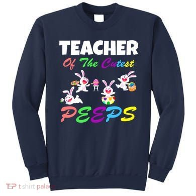 Cute Easter: Teacher Of The Cutest Peeps Sweatshirt
