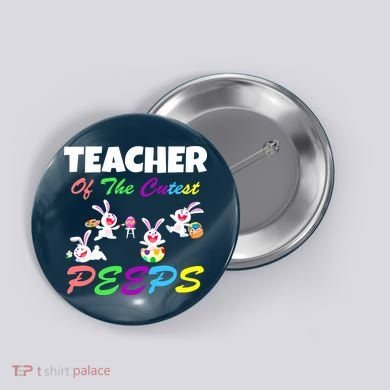 Cute Easter: Teacher Of The Cutest Peeps Button
