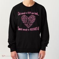 Cute Enough To Stop The Heart Women's Sweatshirt thumb 0