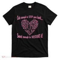 Cute Enough To Stop The Heart T-Shirt thumb 0