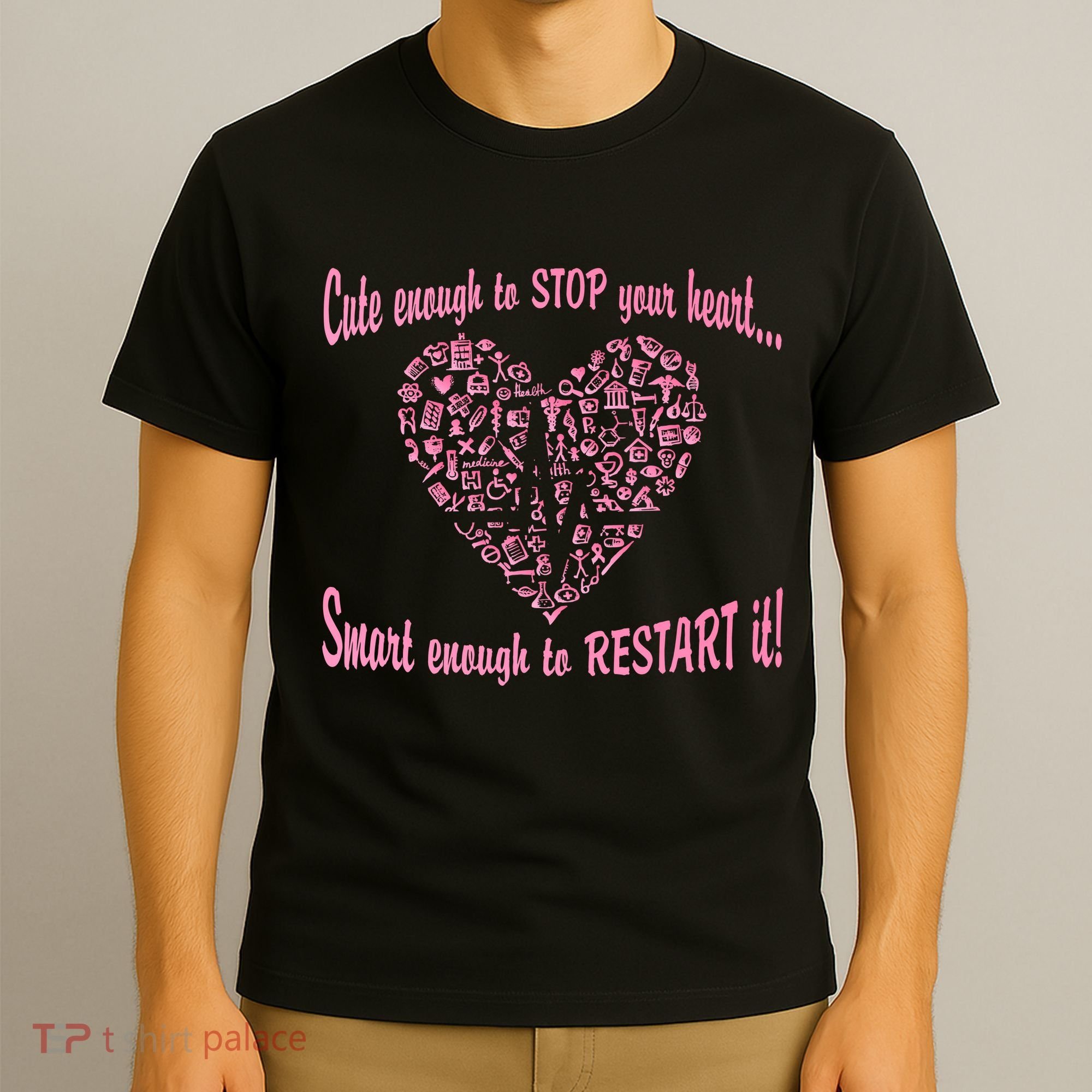 Cute Enough To Stop The Heart T-Shirt