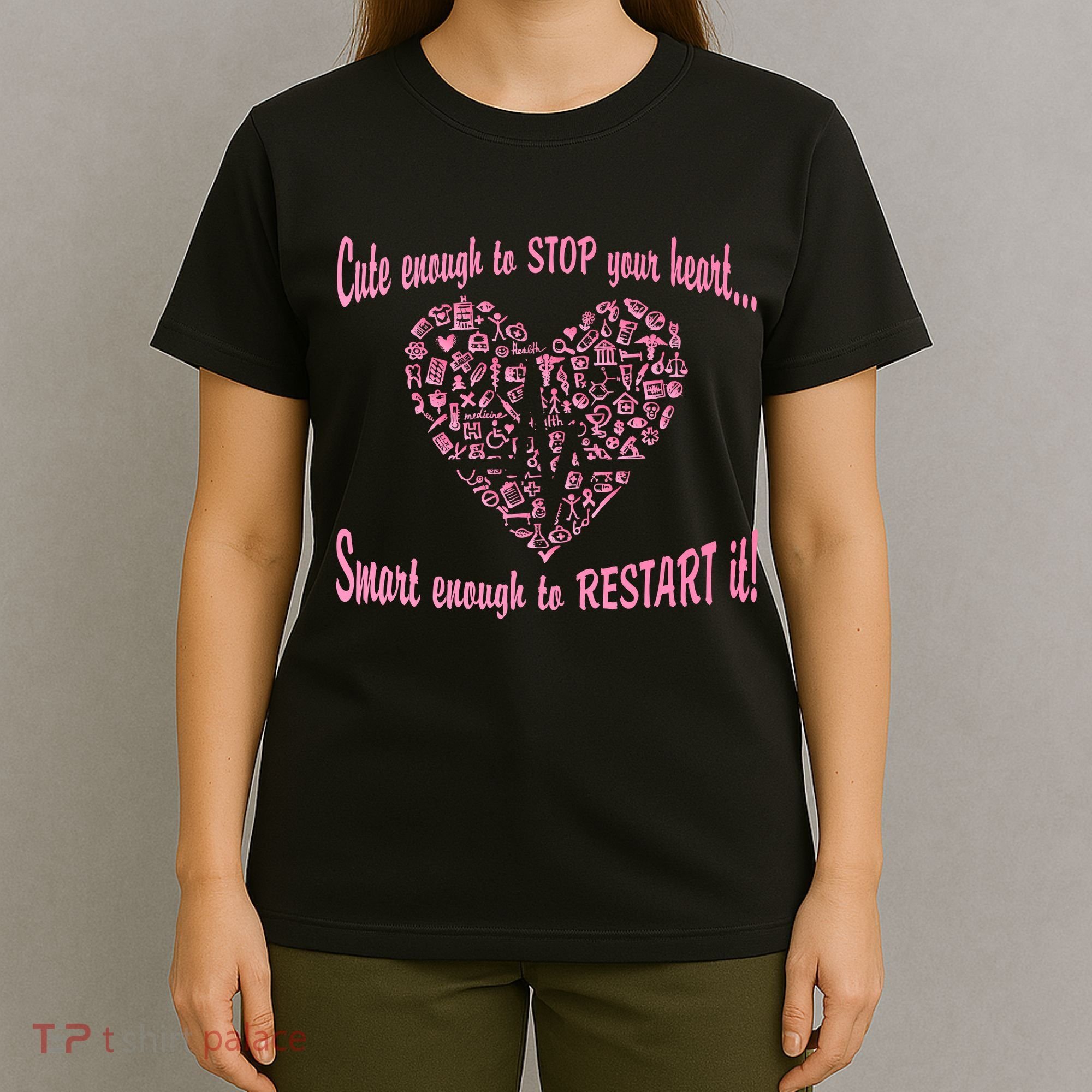 Cute Enough To Stop The Heart T-Shirt