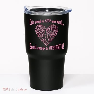 Cute Enough To Stop The Heart Tumbler