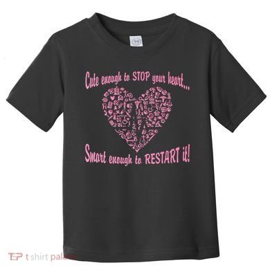 Cute Enough To Stop The Heart Toddler T-Shirt