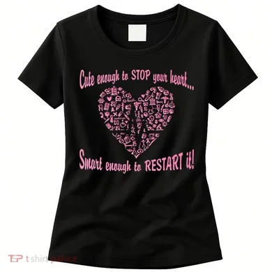 Cute Enough To Stop The Heart Women's T-Shirt