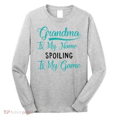 Cute Funny Grandma Is My Name Spoiling Is My Game Long Sleeve Shirt