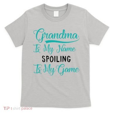 Cute Funny Grandma Is My Name Spoiling Is My Game T-Shirt