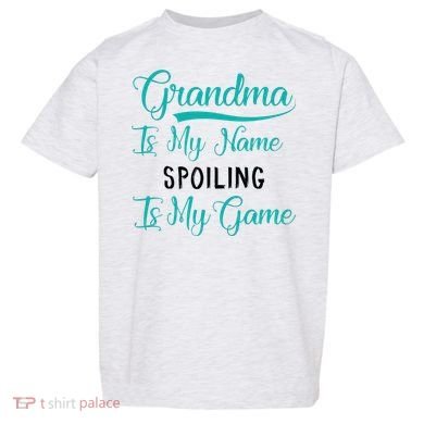 Cute Funny Grandma Is My Name Spoiling Is My Game Toddler T-Shirt