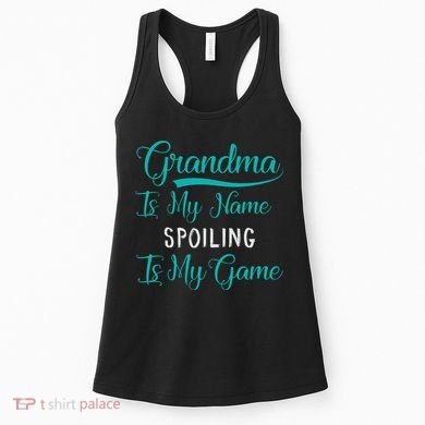 Cute Funny Grandma Is My Name Spoiling Is My Game Women's Tank Top