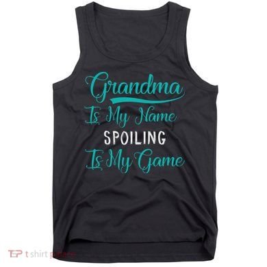 Cute Funny Grandma Is My Name Spoiling Is My Game Tank Top