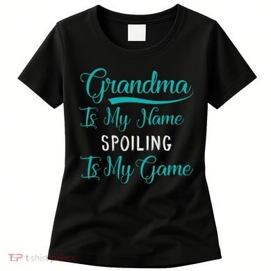 Cute Funny Grandma Is My Name Spoiling Is My Game Women's T-Shirt