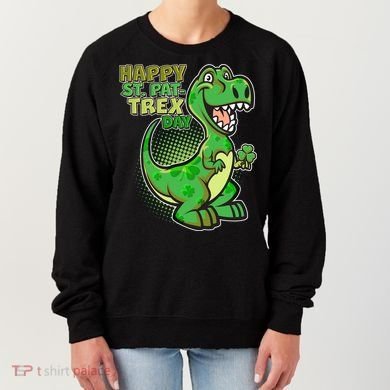 Cute Funny Happy St Pat-Trex Day Women's Sweatshirt
