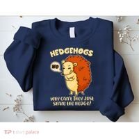 Cute Funny Hedgehogs Why Can't They Just Share the Hedge? Sweatshirt thumb 2