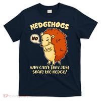 Cute Funny Hedgehogs Why Can't They Just Share the Hedge? T-Shirt thumb 0