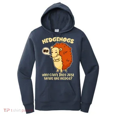 Cute Funny Hedgehogs Why Can't They Just Share the Hedge? Women's Hoodie