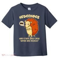 Cute Funny Hedgehogs Why Can't They Just Share the Hedge? Toddler T-Shirt thumb 0