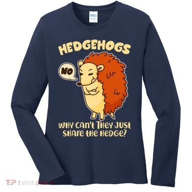 Cute Funny Hedgehogs Why Can't They Just Share the Hedge? Women's Long Sleeve Shirt