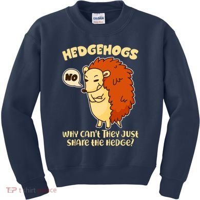 Cute Funny Hedgehogs Why Can't They Just Share the Hedge? Kids Sweatshirt
