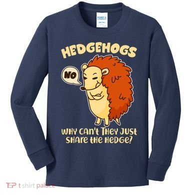Cute Funny Hedgehogs Why Can't They Just Share the Hedge? Kids Long Sleeve Shirt