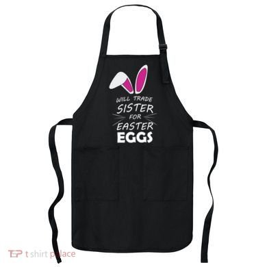 Cute Funny Will Trade Sister For Easter Eggs Apron