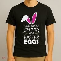 Cute Funny Will Trade Sister For Easter Eggs T-Shirt thumb 3