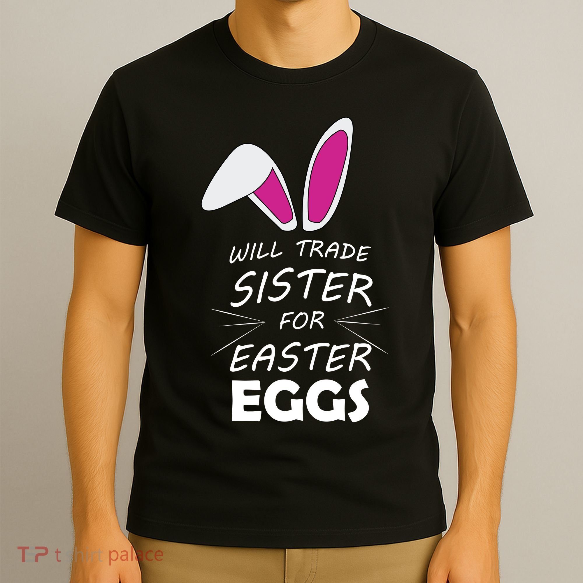 Cute Funny Will Trade Sister For Easter Eggs T-Shirt