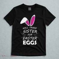 Cute Funny Will Trade Sister For Easter Eggs T-Shirt thumb 5