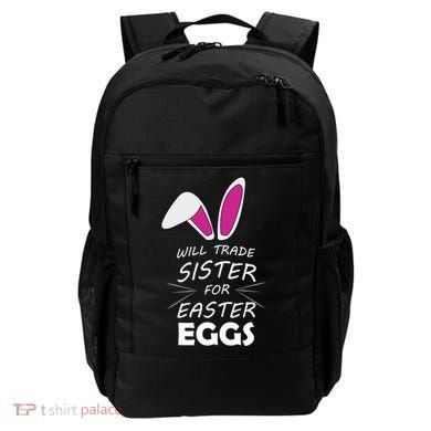 Cute Funny Will Trade Sister For Easter Eggs Backpack